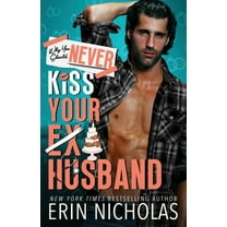 Why You Should Never Kiss Your Ex-Husband, (Paperback)