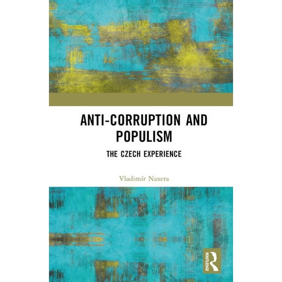 Anti-Corruption and Populism: The Czech Experience, (Hardcover)