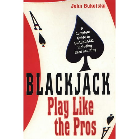 Blackjack: Play Like The Pros : A Complete Guide to BLACKJACK, Including Card (Best Blackjack App For Counting Cards)