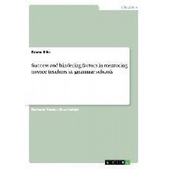 Success and hindering factors in mentoring novice teachers at grammar schools