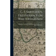 G. F. Sartorius, Freyherrn Von Waltershausen: Urkundliche Geschichte Des Urssprunges Der Deutschen Hanse, Erster Band (Hardcover)