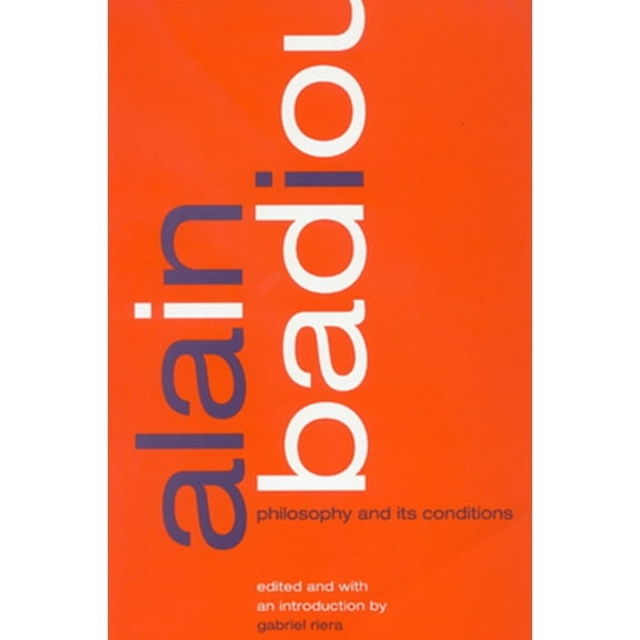 Suny Series, Intersections: Philosophy a Alain Badiou: Philosophy and Its Conditions, (Paperback)