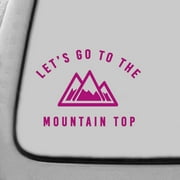 Let's Go To The Mountain Top Decals Sticker | 7-Inches By 5.1-Inches | Hot Pink Vinyl