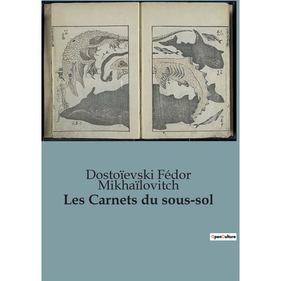 Les Carnets du sous-sol: Une plongée introspective dans l'âme humaine par le maître de la littérature russe, (Paperback)