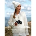 thumbnail image 1 of Pre-Owned Margeau Blanc: A New Perspective on Winter White Knits (Paperback) 0486806103 9780486806105, 1 of 1
