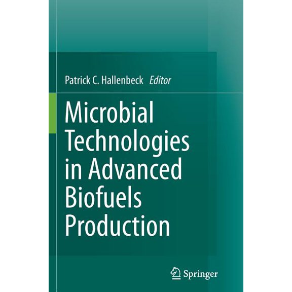 Microbial Technologies in Advanced Biofuels Production, (Paperback)