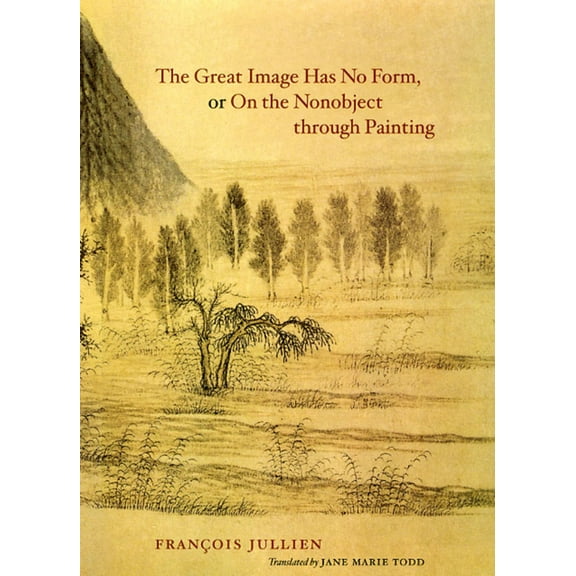 The Great Image Has No Form, or On the Nonobject through Painting, (Hardcover)