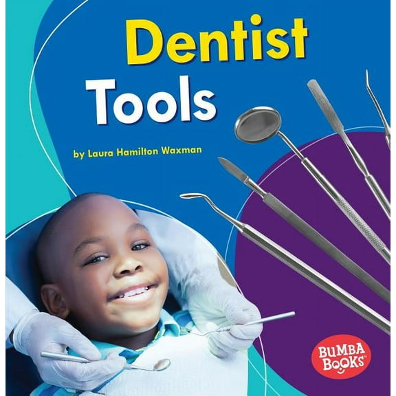 Bumba Books (R) -- Community Helpers Tools of the Trade: Dentist Tools (Paperback)