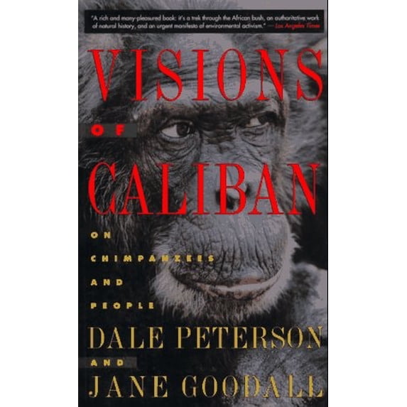 Pre-Owned Visions of Caliban: On Chimpanzees and People Paperback Dale Peterson, Jane Goodall