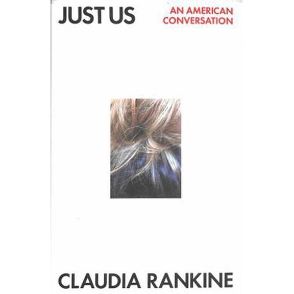 Pre-Owned Just Us: An American Conversation (Hardcover) 0241467101 9780241467107