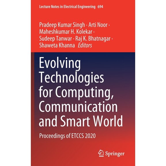 Lecture Notes in Electrical Engineering Evolving Technologies for Computing, Communication and Smart World: Proceedings of Etccs 2020, Book 694, (Hardcover)