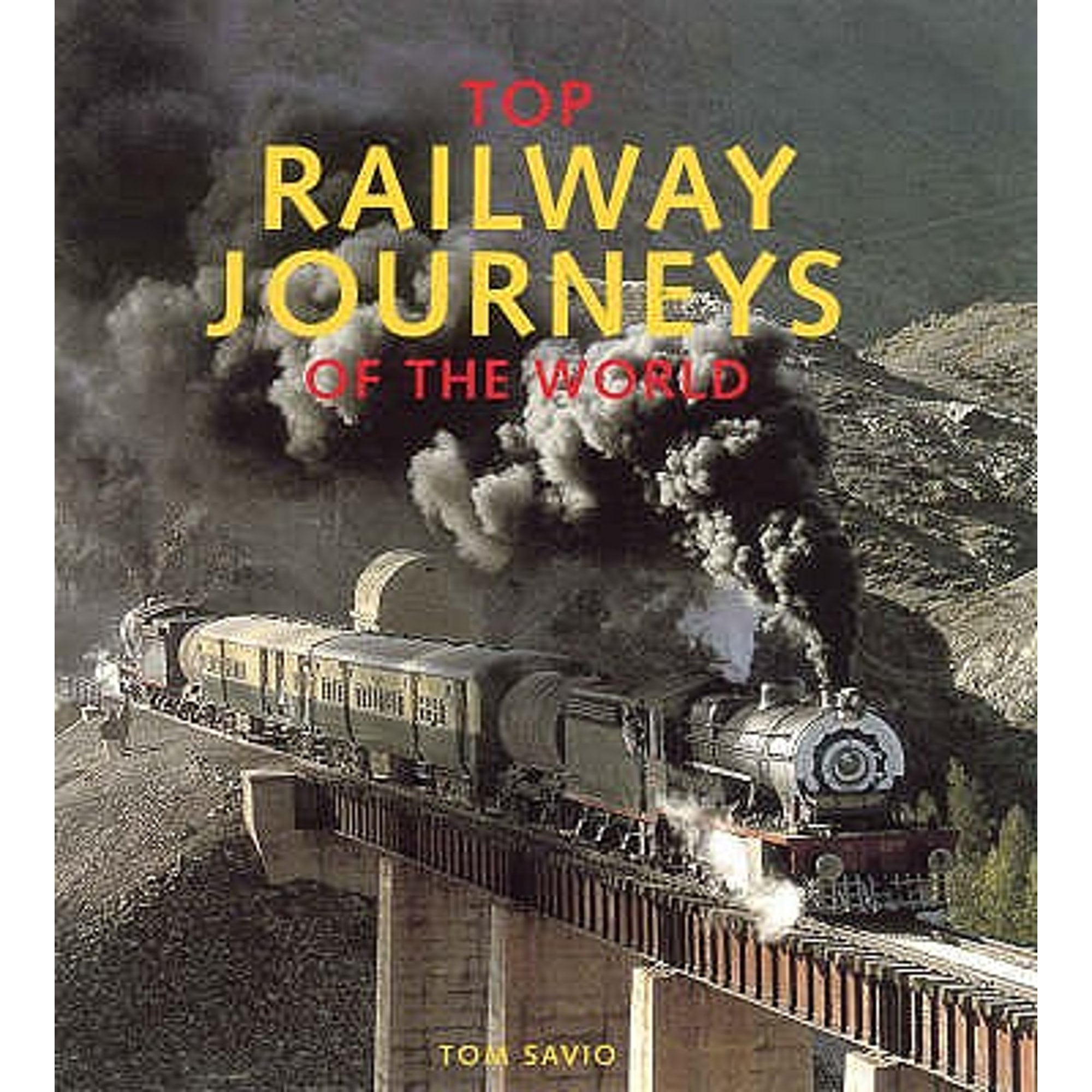 Top Railway Journeys of the World (Pre-Owned Hardcover 9781845379049) by  Tom Savio