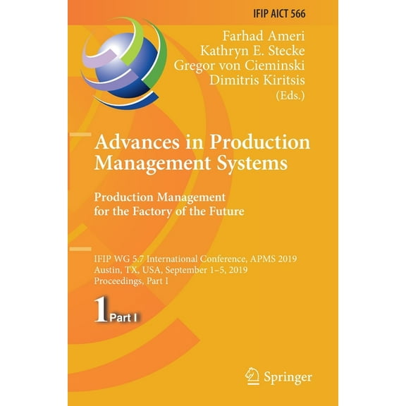 IFIP Advances in Information and Communi Advances in Production Management Systems. Production Management for the Factory of the Future: Ifip Wg 5.7 Internationa, Book 566, (Paperback)