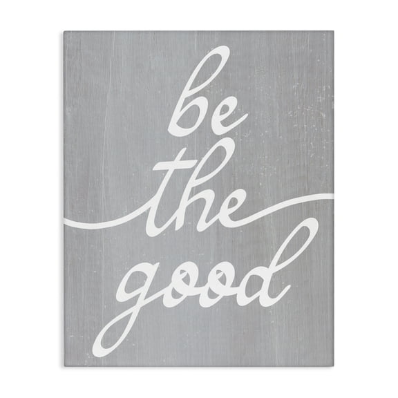 Stupell Industries Farmhouse Grey Be The Good Canvas Art, 16 x 20, by Lil' Rue