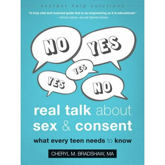 Pre-Owned Real Talk about Sex and Consent: What Every Teen Needs to Know (Paperback) 1684034493 9781684034499