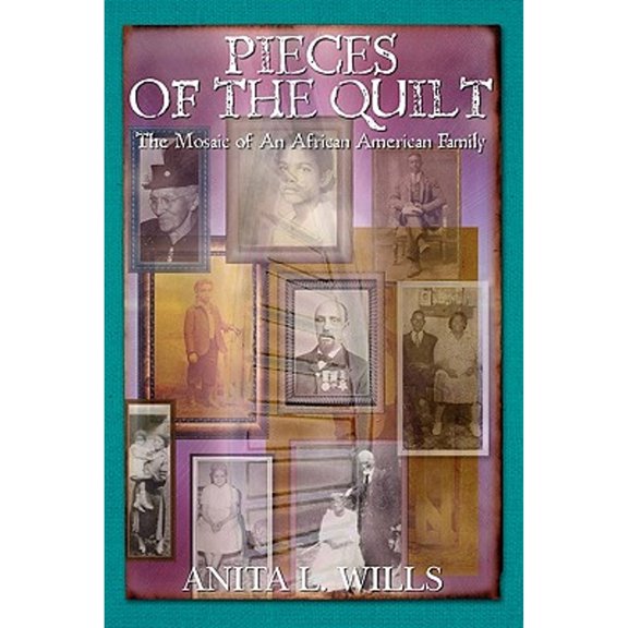 Pieces of the Quilt: The Mosaic of An African American Family (Paperback)