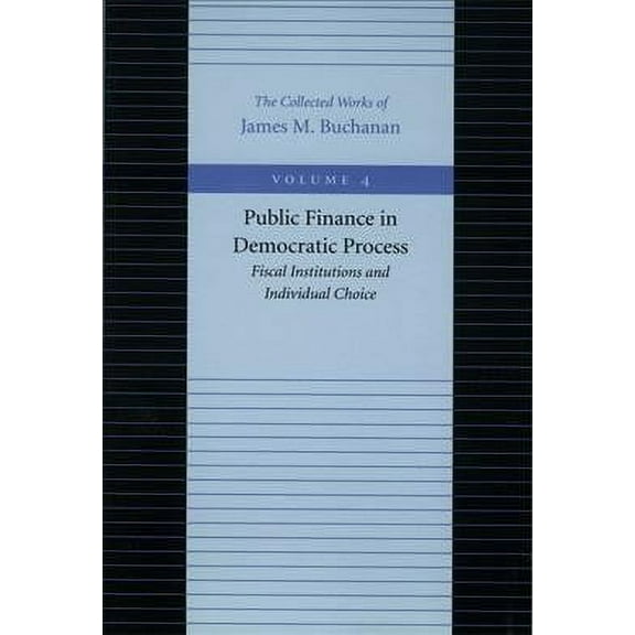 PUBLIC FINANCE IN THE DEMOCRATIC PROCESS (Paperback)