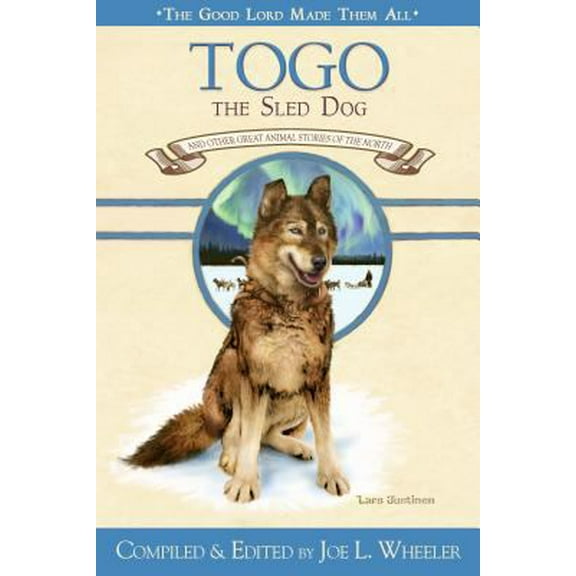 Pre-Owned Togo, the Sled Dog: And Other Great Animal Stories of the North (Paperback) 081632431X 9780816324316