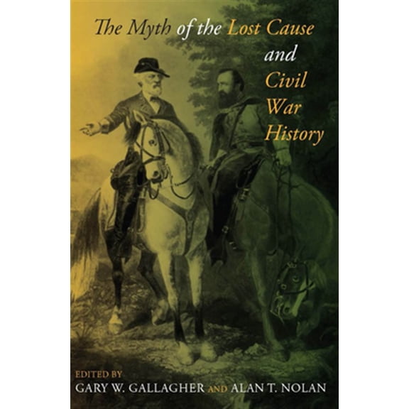 Pre-Owned The Myth of the Lost Cause and Civil War History Paperback