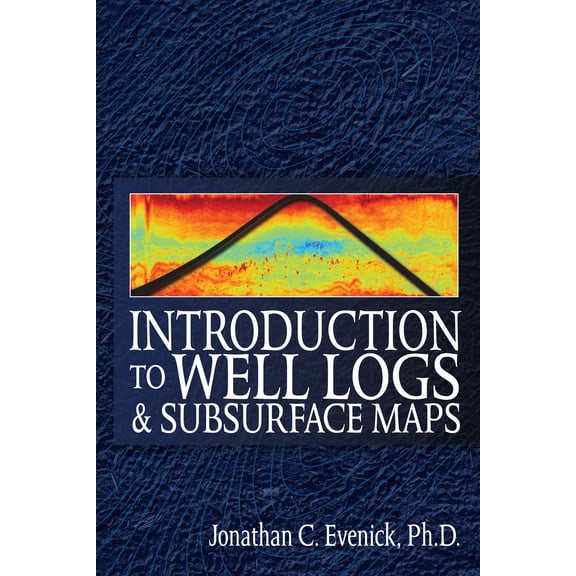 Introduction to Well Logs and Subsurface Maps (Paperback)
