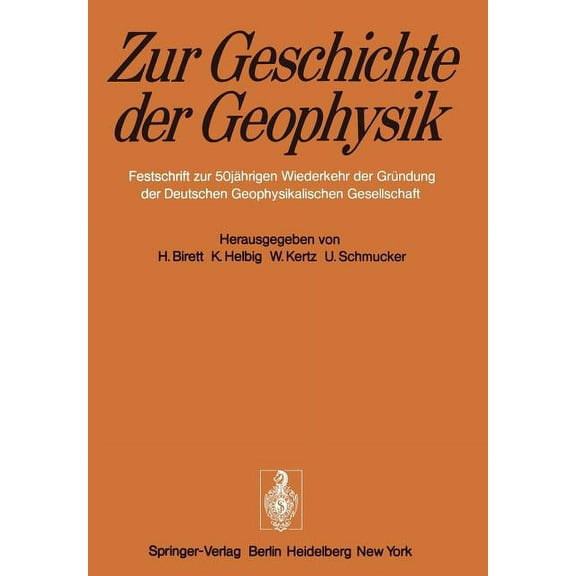 Zur Geschichte Der Geophysik: Festschrift Zur 50jÃ¤hrigen Wiederkehr Der GrÃ¼ndung Der Deutschen Geophysikalischen Gesells, (Paperback)