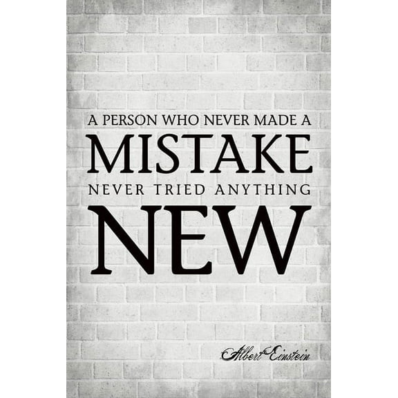 Keep Calm Collection A Person Who Never Made A Mistake Poster, 12 x 18