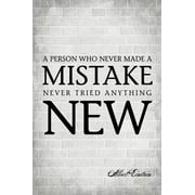 Keep Calm Collection A Person Who Never Made A Mistake Poster, 12 x 18