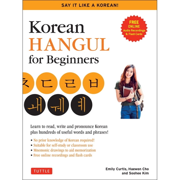 Pre-Owned Korean Hangul for Beginners: Say It Like a Korean: Learn to Read, Write and Pronounce Korean - Plus Hundreds of Useful Words and Phrases! (Free Downlo (Paperback) 0804852901 9780804852906