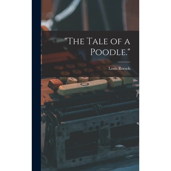 "The Tale of a Poodle." (Hardcover)