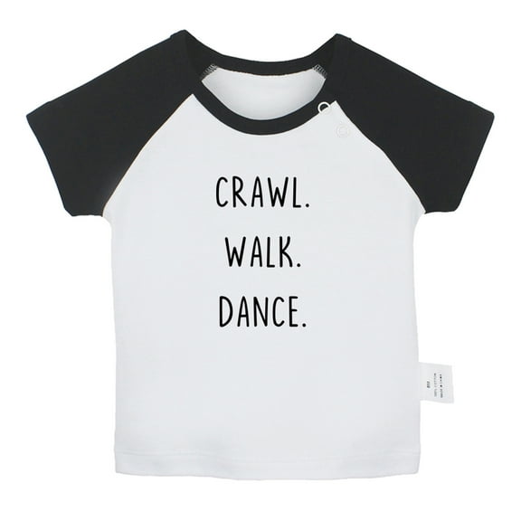 iDzn Crawl Walk Dance Funny T shirt For Baby, Newborn Babies T-shirts, Infant Tops, 0-24M Kids Graphic Tees Clothing (Short Black Raglan T-shirt, 0-6 Months)