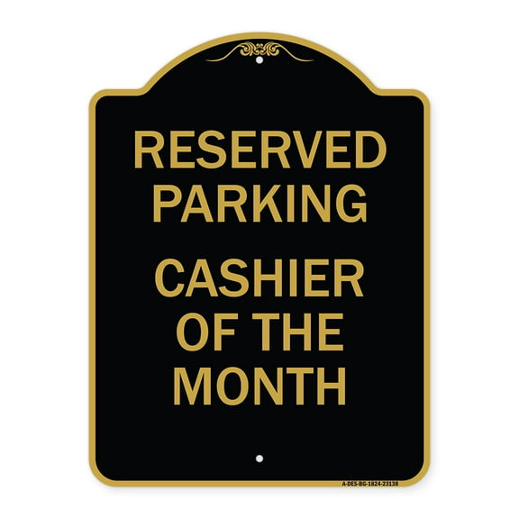 SignMission A-DES-BG-1824-23138 18 x 24 in. Designer Series Sign - Reserved Parking Cashier of the Month, Black & Gold