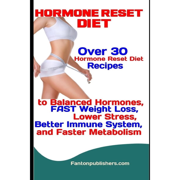 Hormone Reset Diet Over 30 Hormone Reset Diet Recipes to