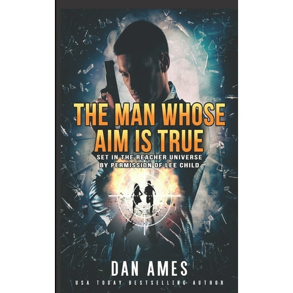 The Man Whose Aim Is True