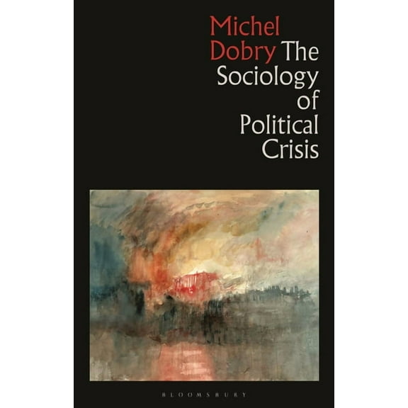 The Sociology of Political Crisis, (Hardcover)