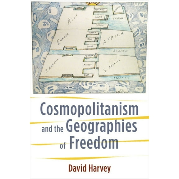 Wellek Library Lectures Cosmopolitanism and the Geographies of Freedom, (Hardcover)