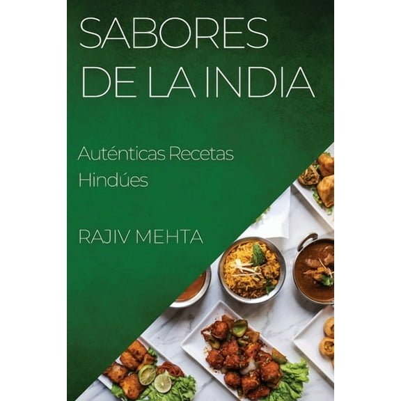 Sabores de la India: AutÃ©nticas Recetas HindÃºes, (Paperback)