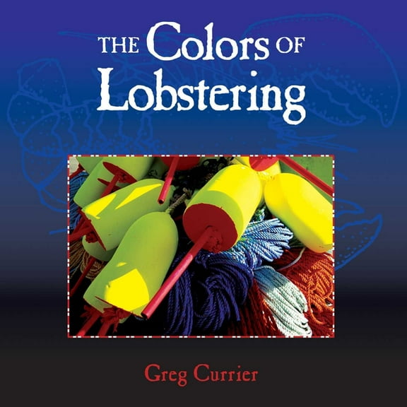 The Colors of Lobstering, (Hardcover)