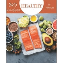 365 Great Healthy Recipes: Not Just a Healthy Cookbook! (Paperback)