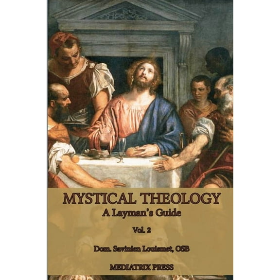 Mystical Theology: A Layman's Guide; vol. 2, (Paperback)
