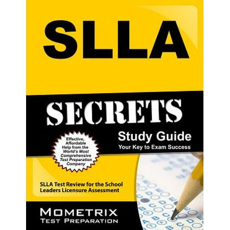 SLLA Secrets Study Guide : SLLA Test Review for the School Leaders Licensure (Best Career Assessment Test For High School Students)
