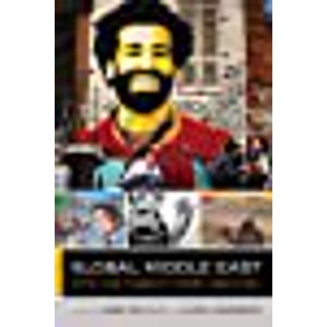 Global Middle East: Into the Twenty-First Century (Volume 3) (Global Square)