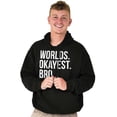 thumbnail image 4 of Worlds Okayest Bro Sibling Brother Hoodie Hooded Sweatshirt Men Brisco Brands S, 4 of 5