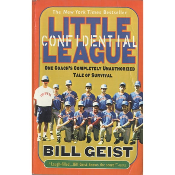 Pre-Owned Little League Confidential: One Coach's Completely Unauthorized Tale of Survival (Paperback 9780440508779) by Bill Geist