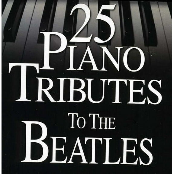 Piano Tribute - 25 Piano Tributes to the Beatles - Music & Performance - CD