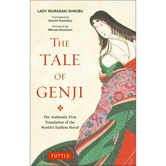 Tuttle Classics The Tale of Genji: The Authentic First Translation of the World's Earliest Novel, (Paperback)