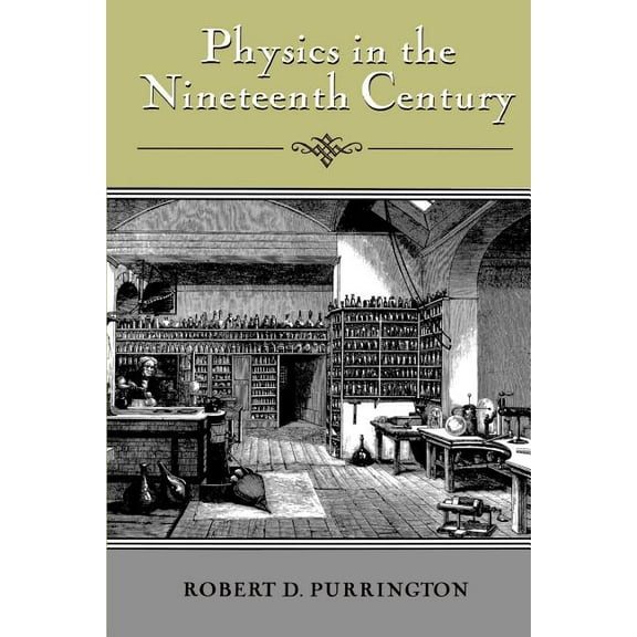 Physics in the Nineteenth Century, (Paperback)