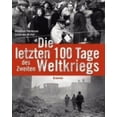 thumbnail image 1 of Pre-Owned Die letzten 100 Tage des Zweiten Weltkriegs (Hardcover) 342627356X 9783426273562, 1 of 1