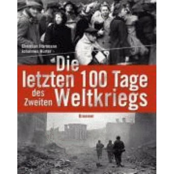 Pre-Owned Die letzten 100 Tage des Zweiten Weltkriegs (Hardcover) 342627356X 9783426273562