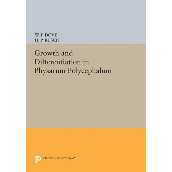 Princeton Legacy Library Growth and Differentiation in Physarum Polycephalum, Book 5029, (Paperback)