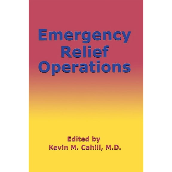 Emergency Relief Operations (International Humanitarian Affairs)